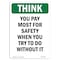 Signmission OSHA THINK Sign, You Pay Most For Safety When You Try, 24in X 18in Decal, 18" W, 24" L, Portrait OS-TS-D-1824-V-11946 - alternate 1
